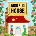 Make a house