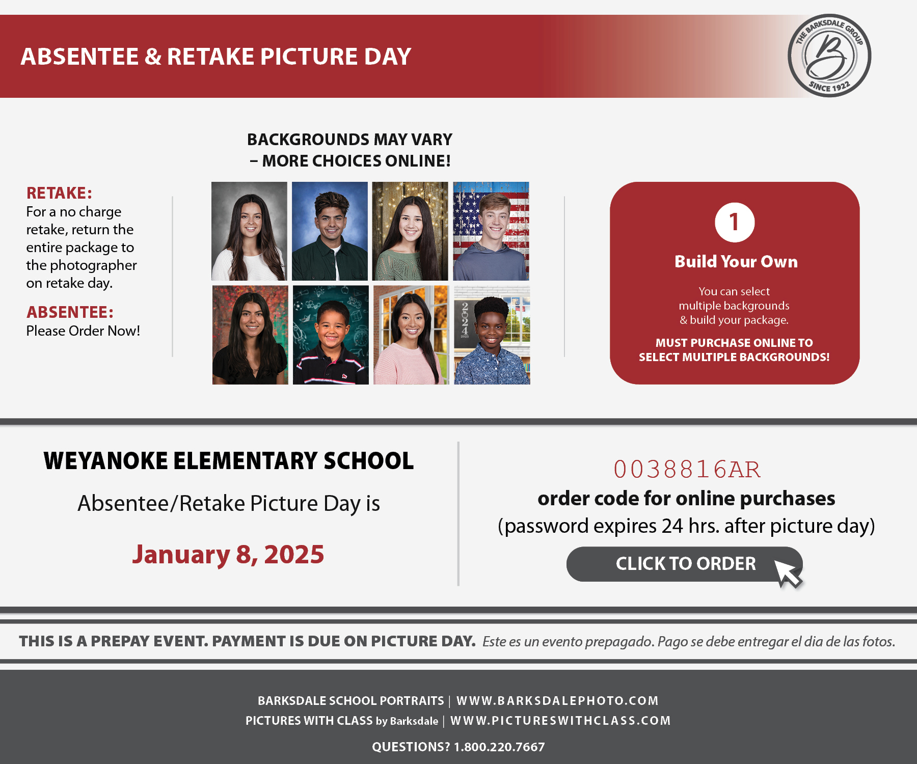 Absentee and retake picture day. Retakes : for no charge retake, return the entire package to the photographer on retake day. For absentee pictures, order now. You can select multiple backgrounds and build your own package online. Picture day is January 8. Order code for online purchases is 0038816AR. This is a prepay event. Payment is due on picture day.